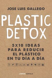 Plastic Detox: 5X10 Ideas Para Reducir El Plástico En Tu Día A Día