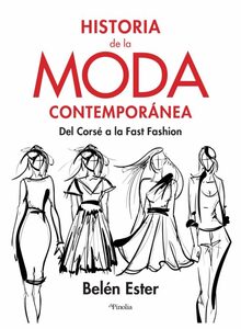 Historia de la Moda Contemporánea
Del corsé a la fast fashion